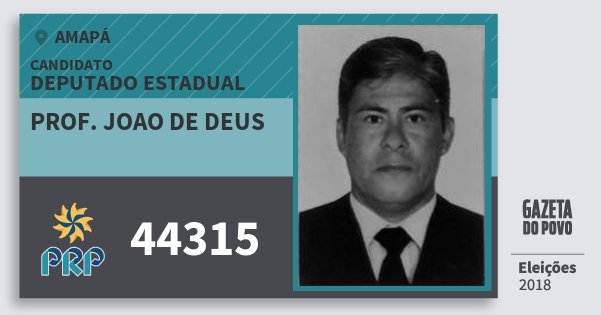 Santinho Prof. Joao de Deus 44315 (PRP) Deputado Estadual | Amapá | Eleições 2018 Santinho Prof. Joao de Deus 44315 (PRP) Deputado Estadual | Amapá | Eleições 2018
