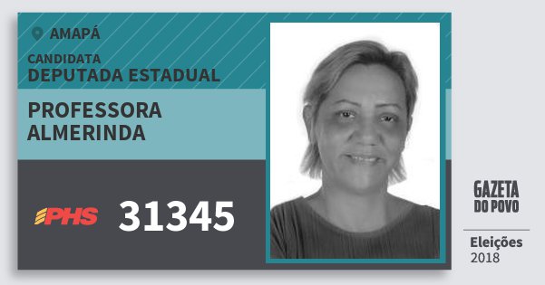 Santinho Professora Almerinda 31345 (PHS) Deputada Estadual | Amapá | Eleições 2018 Santinho Professora Almerinda 31345 (PHS) Deputada Estadual | Amapá | Eleições 2018