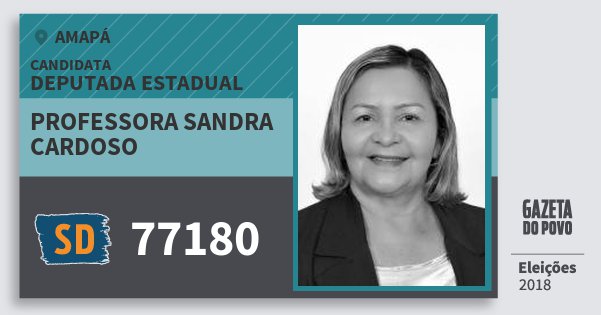 Santinho Professora Sandra Cardoso 77180 (SOLIDARIEDADE) Deputada Estadual | Amapá | Eleições 2018 Santinho Professora Sandra Cardoso 77180 (SOLIDARIEDADE) Deputada Estadual | Amapá | Eleições 2018