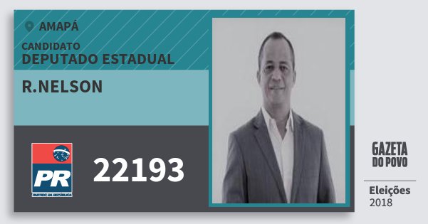 Santinho R.nelson 22193 (PR) Deputado Estadual | Amapá | Eleições 2018 Santinho R.nelson 22193 (PR) Deputado Estadual | Amapá | Eleições 2018