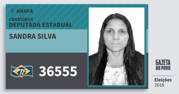 Santinho Sandra Silva 36555 (PTC) Deputada Estadual | Amapá | Eleições 2018 Santinho Sandra Silva 36555 (PTC) Deputada Estadual | Amapá | Eleições 2018
