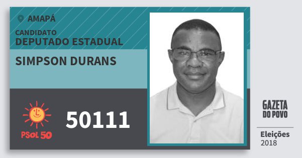 Santinho Simpson Durans 50111 (PSOL) Deputado Estadual | Amapá | Eleições 2018 Santinho Simpson Durans 50111 (PSOL) Deputado Estadual | Amapá | Eleições 2018