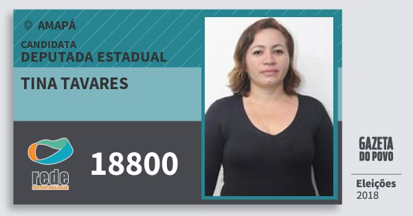 Santinho Tina Tavares 18800 (REDE) Deputada Estadual | Amapá | Eleições 2018 Santinho Tina Tavares 18800 (REDE) Deputada Estadual | Amapá | Eleições 2018