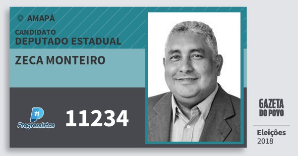 Santinho Zeca Monteiro 11234 (PP) Deputado Estadual | Amapá | Eleições 2018 Santinho Zeca Monteiro 11234 (PP) Deputado Estadual | Amapá | Eleições 2018