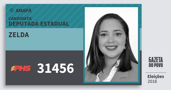 Santinho Zelda 31456 (PHS) Deputada Estadual | Amapá | Eleições 2018 Santinho Zelda 31456 (PHS) Deputada Estadual | Amapá | Eleições 2018