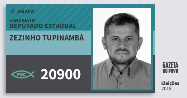 Santinho Zezinho Tupinambá 20900 (PSC) Deputado Estadual | Amapá | Eleições 2018 Santinho Zezinho Tupinambá 20900 (PSC) Deputado Estadual | Amapá | Eleições 2018