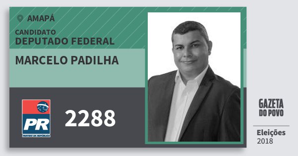Santinho Marcelo Padilha 2288 (PR) Deputado Federal | Amapá | Eleições 2018 Santinho Marcelo Padilha 2288 (PR) Deputado Federal | Amapá | Eleições 2018