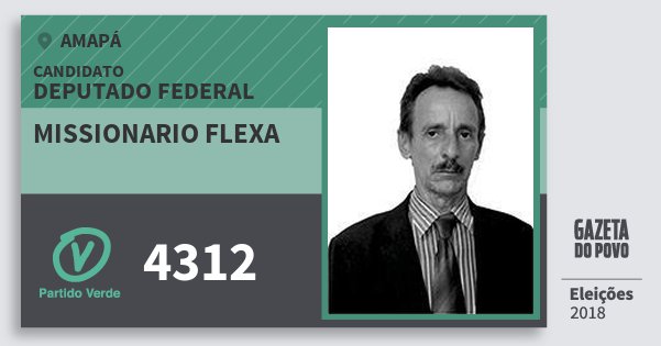 Santinho Missionario Flexa 4312 (PV) Deputado Federal | Amapá | Eleições 2018 Santinho Missionario Flexa 4312 (PV) Deputado Federal | Amapá | Eleições 2018