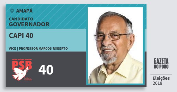 Santinho Capi 40 40 (PSB) Governador | Amapá | Eleições 2018 Santinho Capi 40 40 (PSB) Governador | Amapá | Eleições 2018