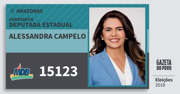 Santinho Alessandra Campelo 15123 (MDB) Deputada Estadual | Amazonas | Eleições 2018 Santinho Alessandra Campelo 15123 (MDB) Deputada Estadual | Amazonas | Eleições 2018