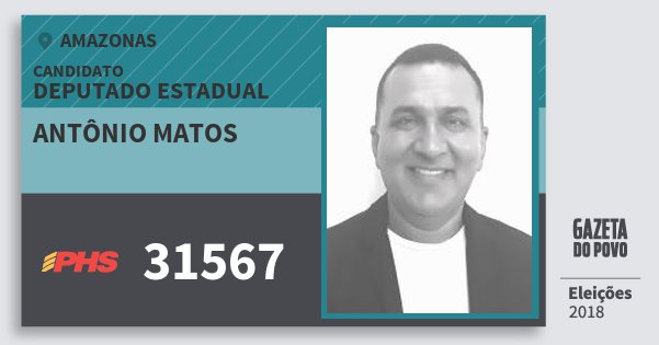 Santinho Antônio Matos 31567 (PHS) Deputado Estadual | Amazonas | Eleições 2018 Santinho Antônio Matos 31567 (PHS) Deputado Estadual | Amazonas | Eleições 2018