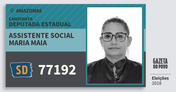 Santinho Assistente Social Maria Maia 77192 (SOLIDARIEDADE) Deputada Estadual | Amazonas | Eleições 2018 Santinho Assistente Social Maria Maia 77192 (SOLIDARIEDADE) Deputada Estadual | Amazonas | Eleições 2018
