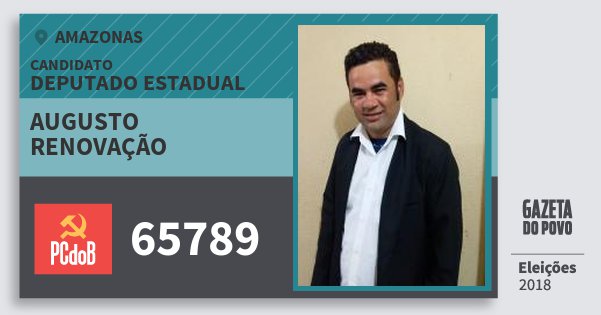 Santinho Augusto Renovação 65789 (PC do B) Deputado Estadual | Amazonas | Eleições 2018 Santinho Augusto Renovação 65789 (PC do B) Deputado Estadual | Amazonas | Eleições 2018