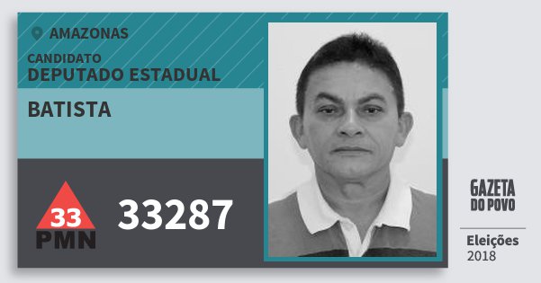 Santinho Batista 33287 (PMN) Deputado Estadual | Amazonas | Eleições 2018 Santinho Batista 33287 (PMN) Deputado Estadual | Amazonas | Eleições 2018