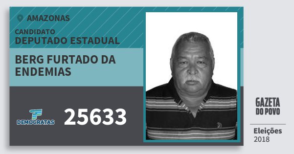 Santinho Berg Furtado da Endemias 25633 (DEM) Deputado Estadual | Amazonas | Eleições 2018 Santinho Berg Furtado da Endemias 25633 (DEM) Deputado Estadual | Amazonas | Eleições 2018