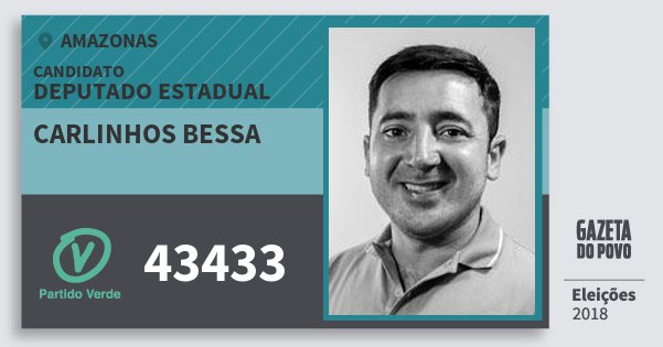 Santinho Carlinhos Bessa 43433 (PV) Deputado Estadual | Amazonas | Eleições 2018 Santinho Carlinhos Bessa 43433 (PV) Deputado Estadual | Amazonas | Eleições 2018