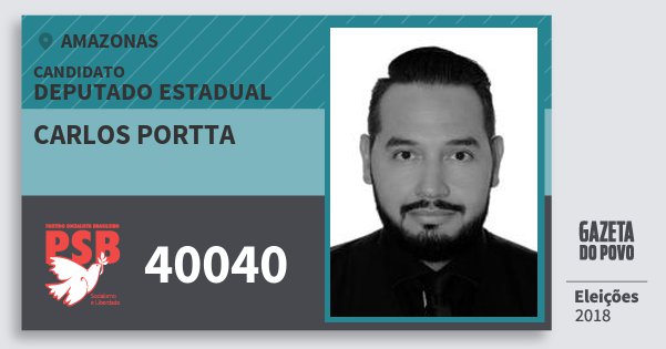 Santinho Carlos Portta 40040 (PSB) Deputado Estadual | Amazonas | Eleições 2018 Santinho Carlos Portta 40040 (PSB) Deputado Estadual | Amazonas | Eleições 2018