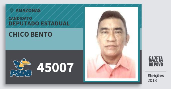 Santinho Chico Bento 45007 (PSDB) Deputado Estadual | Amazonas | Eleições 2018 Santinho Chico Bento 45007 (PSDB) Deputado Estadual | Amazonas | Eleições 2018
