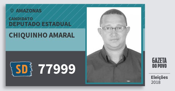 Santinho Chiquinho Amaral 77999 (SOLIDARIEDADE) Deputado Estadual | Amazonas | Eleições 2018 Santinho Chiquinho Amaral 77999 (SOLIDARIEDADE) Deputado Estadual | Amazonas | Eleições 2018