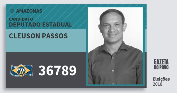 Santinho Cleuson Passos 36789 (PTC) Deputado Estadual | Amazonas | Eleições 2018 Santinho Cleuson Passos 36789 (PTC) Deputado Estadual | Amazonas | Eleições 2018