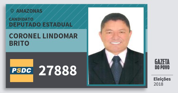 Santinho Coronel Lindomar Brito 27888 (DC) Deputado Estadual | Amazonas | Eleições 2018 Santinho Coronel Lindomar Brito 27888 (DC) Deputado Estadual | Amazonas | Eleições 2018