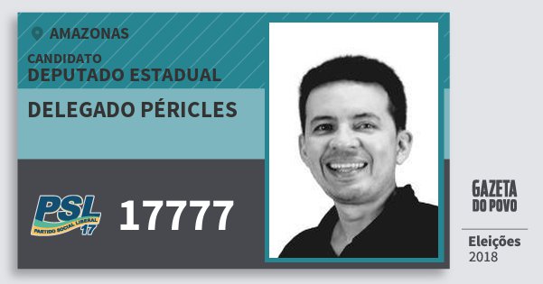 Santinho Delegado Péricles 17777 (PSL) Deputado Estadual | Amazonas | Eleições 2018 Santinho Delegado Péricles 17777 (PSL) Deputado Estadual | Amazonas | Eleições 2018