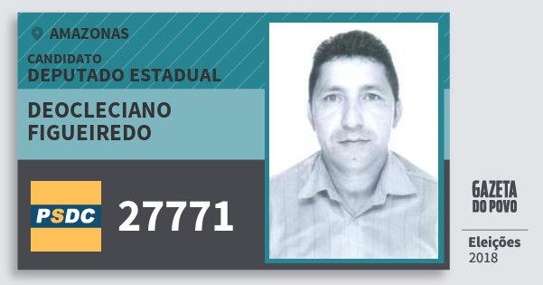 Santinho Deocleciano Figueiredo 27771 (DC) Deputado Estadual | Amazonas | Eleições 2018 Santinho Deocleciano Figueiredo 27771 (DC) Deputado Estadual | Amazonas | Eleições 2018