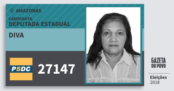 Santinho Diva 27147 (DC) Deputada Estadual | Amazonas | Eleições 2018 Santinho Diva 27147 (DC) Deputada Estadual | Amazonas | Eleições 2018
