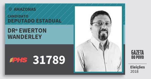 Santinho Drº Ewerton Wanderley 31789 (PHS) Deputado Estadual | Amazonas | Eleições 2018 Santinho Drº Ewerton Wanderley 31789 (PHS) Deputado Estadual | Amazonas | Eleições 2018