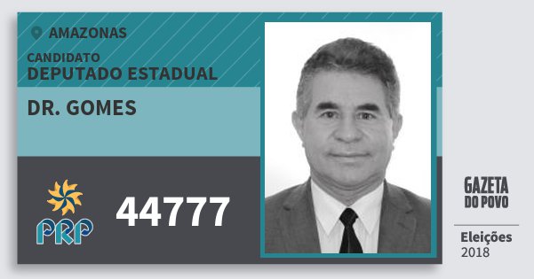 Santinho Dr. Gomes 44777 (PRP) Deputado Estadual | Amazonas | Eleições 2018 Santinho Dr. Gomes 44777 (PRP) Deputado Estadual | Amazonas | Eleições 2018