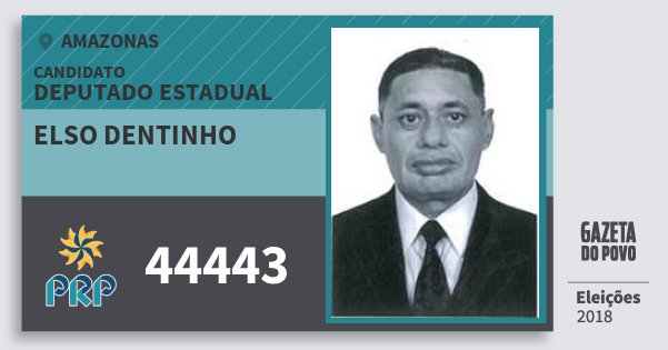 Santinho Elso Dentinho 44443 (PRP) Deputado Estadual | Amazonas | Eleições 2018 Santinho Elso Dentinho 44443 (PRP) Deputado Estadual | Amazonas | Eleições 2018