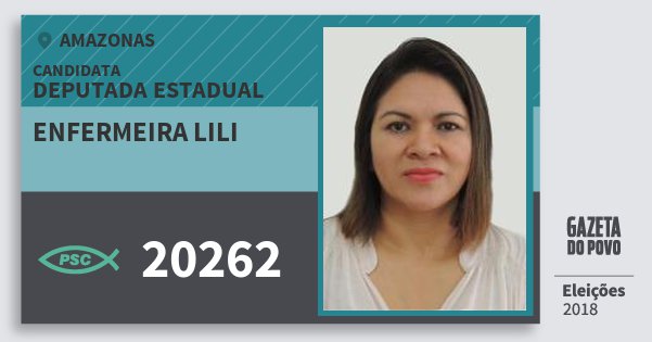 Santinho Enfermeira Lili 20262 (PSC) Deputada Estadual | Amazonas | Eleições 2018 Santinho Enfermeira Lili 20262 (PSC) Deputada Estadual | Amazonas | Eleições 2018
