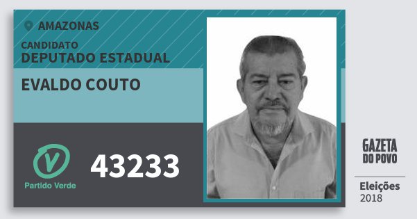 Santinho Evaldo Couto 43233 (PV) Deputado Estadual | Amazonas | Eleições 2018 Santinho Evaldo Couto 43233 (PV) Deputado Estadual | Amazonas | Eleições 2018