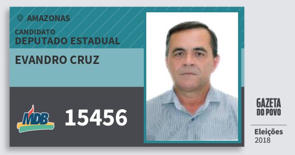 Santinho Evandro Cruz 15456 (MDB) Deputado Estadual | Amazonas | Eleições 2018 Santinho Evandro Cruz 15456 (MDB) Deputado Estadual | Amazonas | Eleições 2018