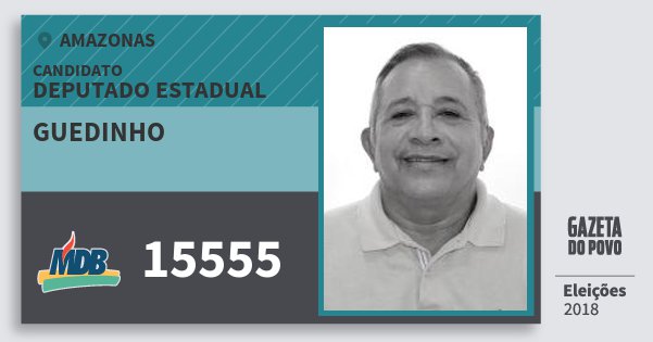 Santinho Guedinho 15555 (MDB) Deputado Estadual | Amazonas | Eleições 2018 Santinho Guedinho 15555 (MDB) Deputado Estadual | Amazonas | Eleições 2018