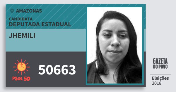 Santinho Jhemili 50663 (PSOL) Deputada Estadual | Amazonas | Eleições 2018 Santinho Jhemili 50663 (PSOL) Deputada Estadual | Amazonas | Eleições 2018