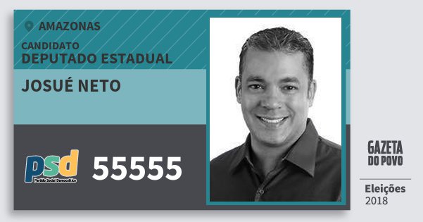 Santinho Josué Neto 55555 (PSD) Deputado Estadual | Amazonas | Eleições 2018 Santinho Josué Neto 55555 (PSD) Deputado Estadual | Amazonas | Eleições 2018
