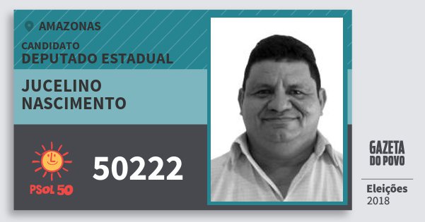 Santinho Jucelino Nascimento 50222 (PSOL) Deputado Estadual | Amazonas | Eleições 2018 Santinho Jucelino Nascimento 50222 (PSOL) Deputado Estadual | Amazonas | Eleições 2018