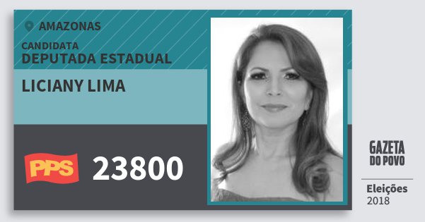 Santinho Liciany Lima 23800 (PPS) Deputada Estadual | Amazonas | Eleições 2018 Santinho Liciany Lima 23800 (PPS) Deputada Estadual | Amazonas | Eleições 2018