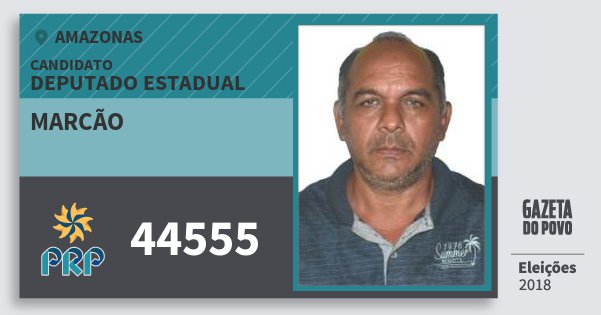 Santinho Marcão 44555 (PRP) Deputado Estadual | Amazonas | Eleições 2018 Santinho Marcão 44555 (PRP) Deputado Estadual | Amazonas | Eleições 2018