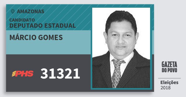 Santinho Márcio Gomes 31321 (PHS) Deputado Estadual | Amazonas | Eleições 2018 Santinho Márcio Gomes 31321 (PHS) Deputado Estadual | Amazonas | Eleições 2018