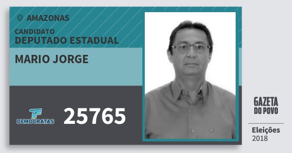 Santinho Mario Jorge 25765 (DEM) Deputado Estadual | Amazonas | Eleições 2018 Santinho Mario Jorge 25765 (DEM) Deputado Estadual | Amazonas | Eleições 2018