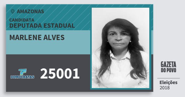 Santinho Marlene Alves 25001 (DEM) Deputada Estadual | Amazonas | Eleições 2018 Santinho Marlene Alves 25001 (DEM) Deputada Estadual | Amazonas | Eleições 2018