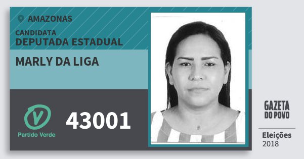Santinho Marly da Liga 43001 (PV) Deputada Estadual | Amazonas | Eleições 2018 Santinho Marly da Liga 43001 (PV) Deputada Estadual | Amazonas | Eleições 2018