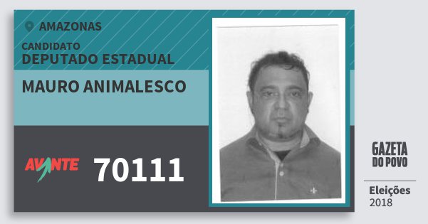 Santinho Mauro Animalesco 70111 (AVANTE) Deputado Estadual | Amazonas | Eleições 2018 Santinho Mauro Animalesco 70111 (AVANTE) Deputado Estadual | Amazonas | Eleições 2018