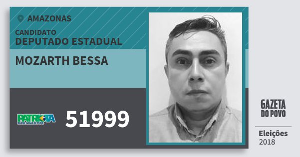 Santinho Mozarth Bessa 51999 (PATRI) Deputado Estadual | Amazonas | Eleições 2018 Santinho Mozarth Bessa 51999 (PATRI) Deputado Estadual | Amazonas | Eleições 2018