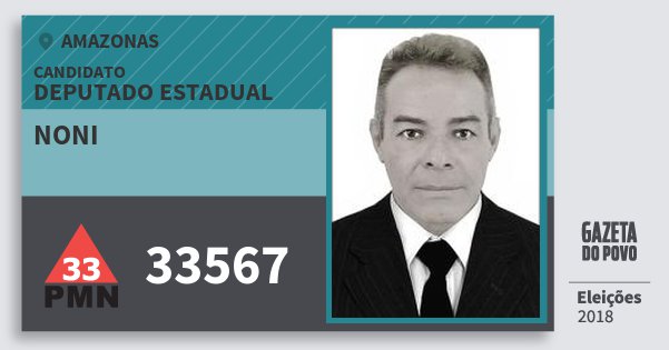Santinho Noni 33567 (PMN) Deputado Estadual | Amazonas | Eleições 2018 Santinho Noni 33567 (PMN) Deputado Estadual | Amazonas | Eleições 2018