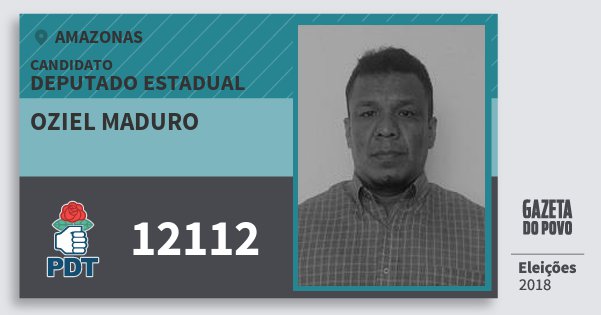 Santinho Oziel Maduro 12112 (PDT) Deputado Estadual | Amazonas | Eleições 2018 Santinho Oziel Maduro 12112 (PDT) Deputado Estadual | Amazonas | Eleições 2018