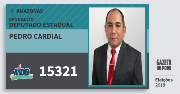 Santinho Pedro Cardial 15321 (MDB) Deputado Estadual | Amazonas | Eleições 2018 Santinho Pedro Cardial 15321 (MDB) Deputado Estadual | Amazonas | Eleições 2018
