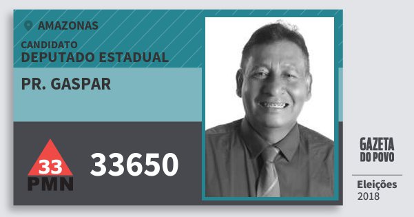 Santinho Pr. Gaspar 33650 (PMN) Deputado Estadual | Amazonas | Eleições 2018 Santinho Pr. Gaspar 33650 (PMN) Deputado Estadual | Amazonas | Eleições 2018